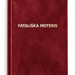 Dakinė Driukė ir Martinas Driukas „Fatališka Moteris”